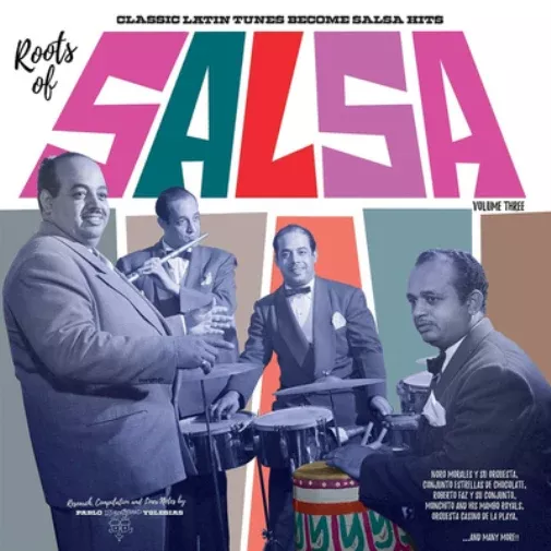 Roots of Salsa: Classic Latin Tunes Become Salsa Hits - Volume 3