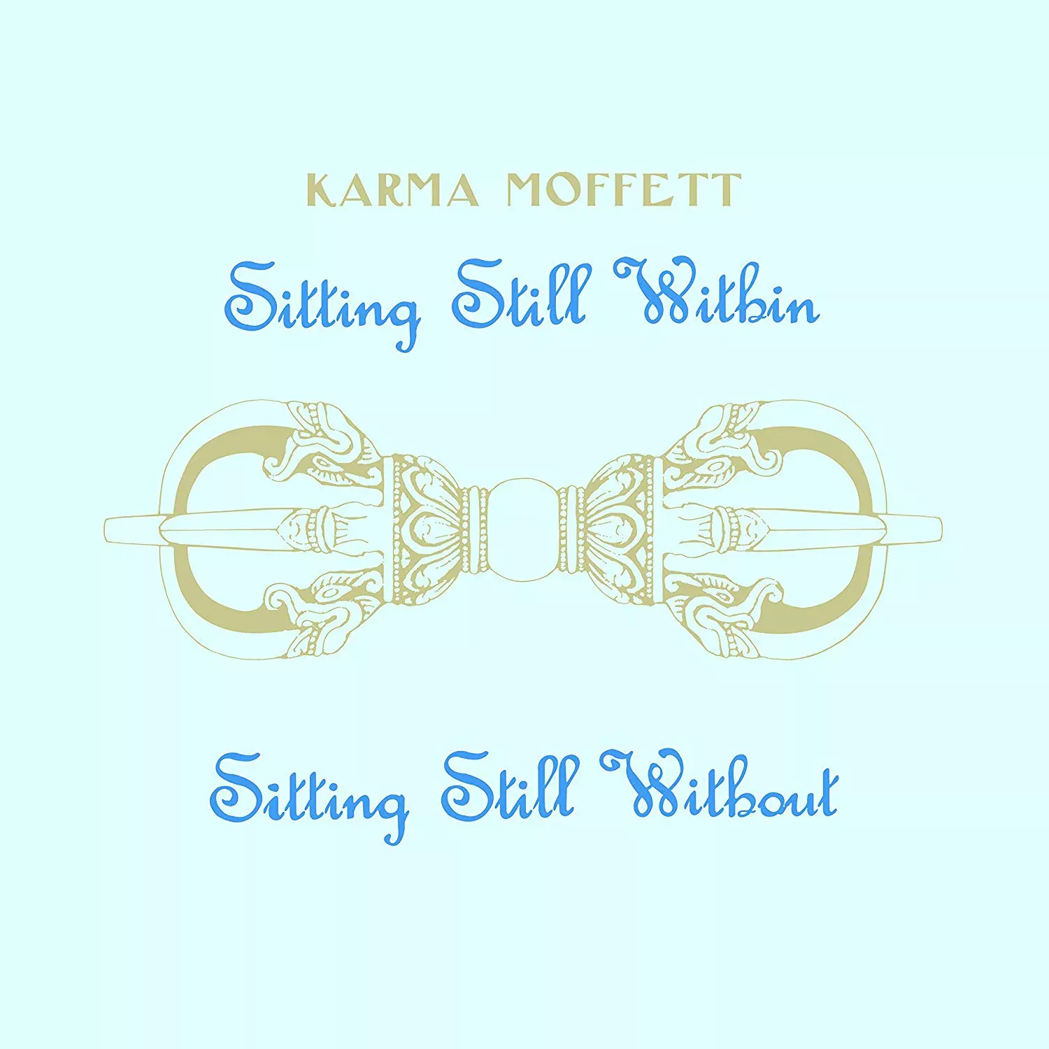 Sitting Still Within/Sitting Still Without